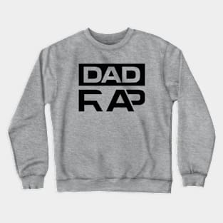 Dad Rap // Black Crewneck Sweatshirt